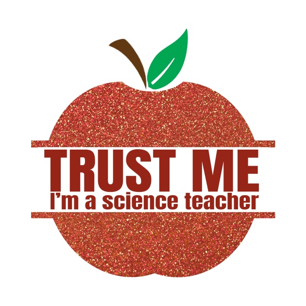 Trust Me I'm A Science Teacher, Apple Teacher, Back To School, Science Teacher, Funny Teacher, Science Quote For Teacher by NooHringShop