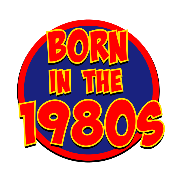 Born in the 1980s by nickemporium1