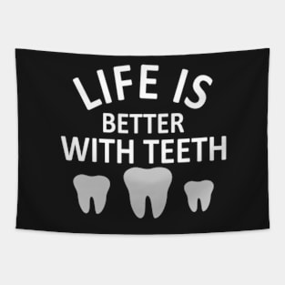 Life Is Better With Teeth Tapestry