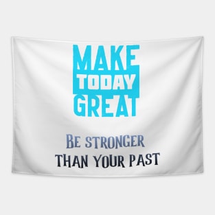 Make today great Tapestry