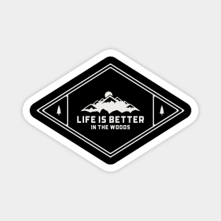 Life Is Better In The Woods Camping Magnet