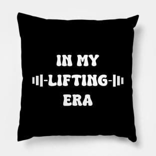 In My Lifting Era Pillow