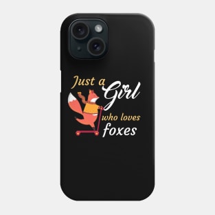 Just A Girl Who Loves Foxes Phone Case