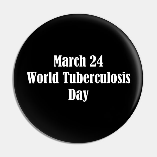 World Tuberculosis Day Pin by Fandie