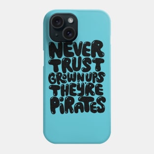 never trust grown ups Phone Case