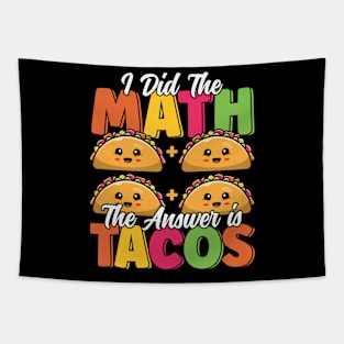 Funny Taco Math Mexican Food Cinco De Mayo Taco Lover Tapestry