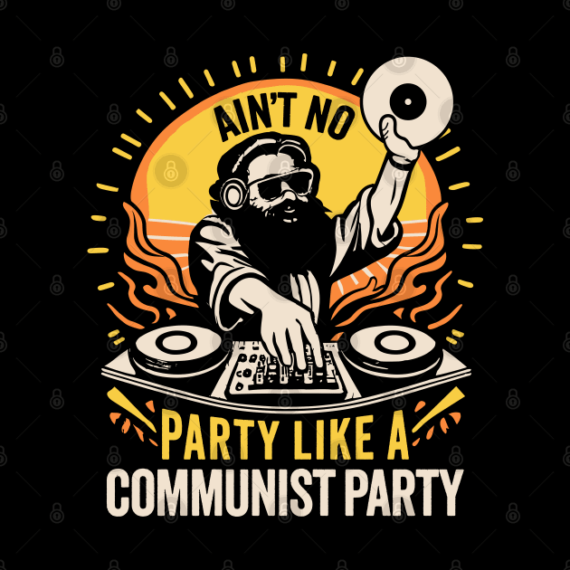 Communist Party - Funny DJ Karl Marx Spinning Records by TwistedCharm