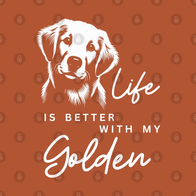 Life is Better with my Golden by ZogDog Pro