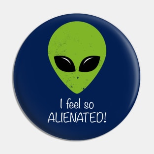 Feel so Alienated Design Pin