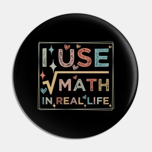 humor I Use Math In Real Life teacher proud happy Pin