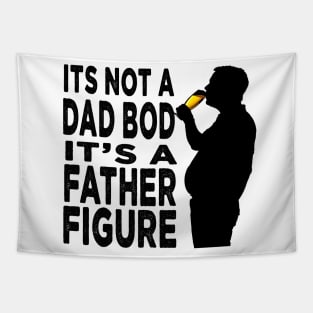 Its Not A Dad Bod Its A Father Figure Father Day Tapestry