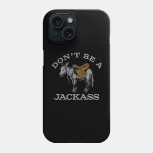 Don't Be A Jacka$$ Phone Case