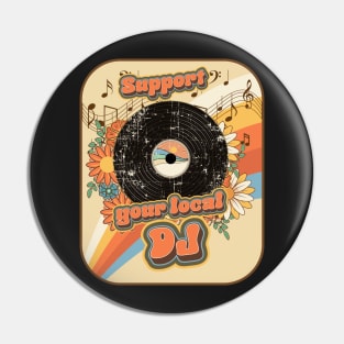 Groovy vinyl lover quote Support your local Dj Pin