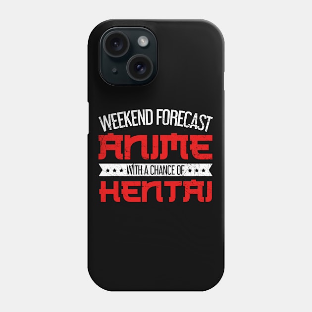 Weekend Forecast Anime With A Chance of Hentai Phone Case by Alex21