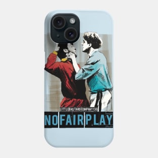 No Fair Play Phone Case