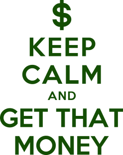 KEEP CALM AND GET THAT MONEY Magnet