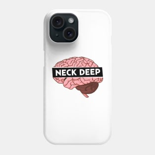 NECK DEEP IN MY BRAIN Phone Case