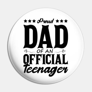 Proud Dad Of An Official Teenager Funny Gift Idea Pin