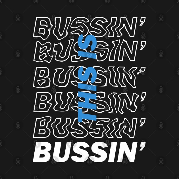 This is Bussin' - Bold Blue by JetRocketDesigns