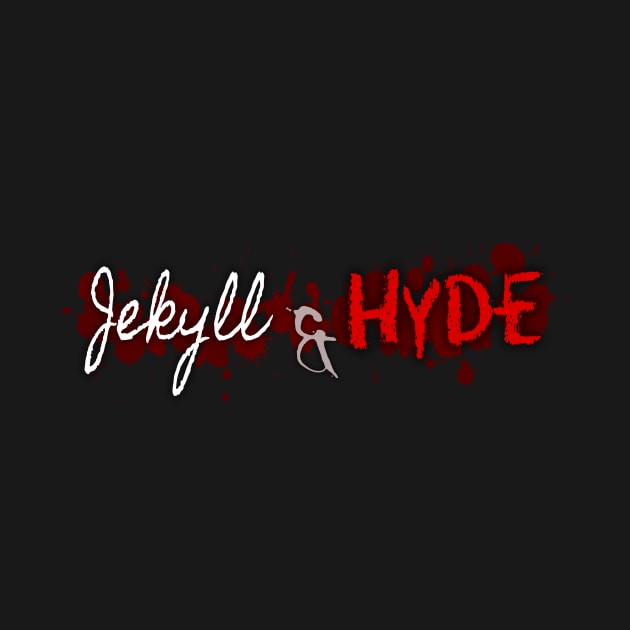 Jekyll & Hyde Text on Bloodsplatter Design by VernenInk