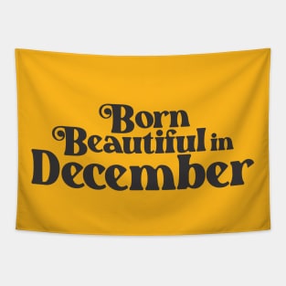 Born Beautiful in December - Birth Month - Birthday Tapestry