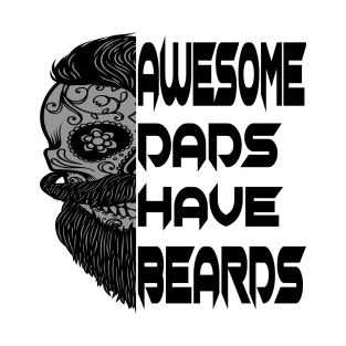 Awesome Dads Have Beards Fathers Day T-Shirt