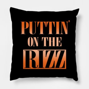 Puttin' On The Rizz Pillow