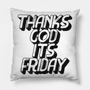 T.G.I.F Thank's God It's Friday typography Pillow