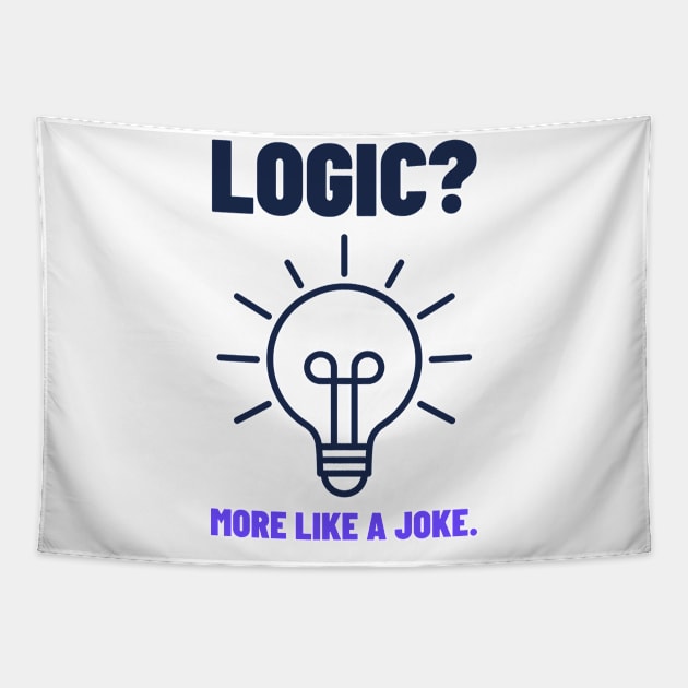 LOGIC MORE LIKE A JOKE ABSURDISM PHILOSOPHY Tapestry by BICAMERAL