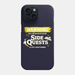 Distracted by Side Quests if Left Unattended Light Yellow Warning Label Phone Case