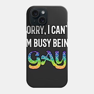 Sorry, I'm Busy Being Gay Phone Case