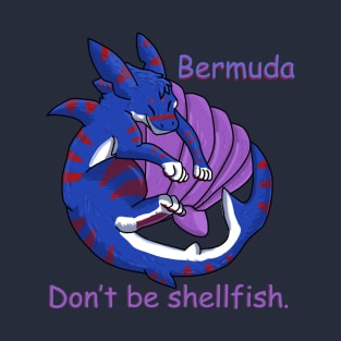 Don't be "shellfish" T-Shirt