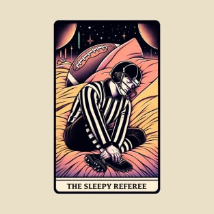 The Sleepy Referee T-Shirt