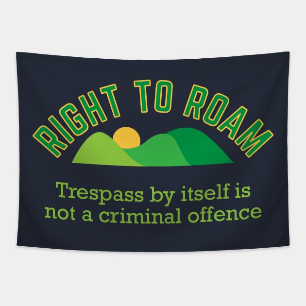 Right To Roam, Trespass is not a Criminal Offence Tapestry by CreativeUnrest