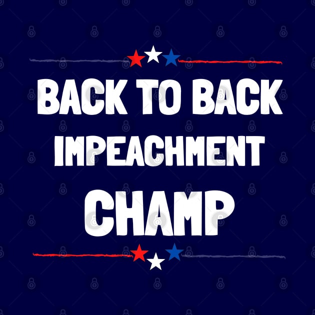 back to back impeachment champ by MisaMarket