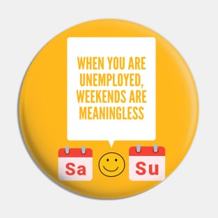 Unemployment weekends Pin