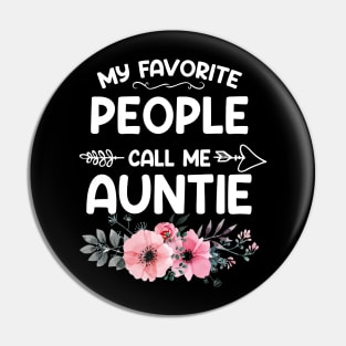 My Favorite People Call Me Auntie Pink Floral Mother's Day Pin