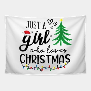 Just A Girl Who Loves Christmas Womens Tee Gifts For Girls Tapestry