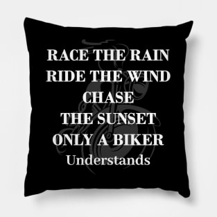 Race the rain, ride the wind, Born to ride, Biker quotes with black text , motorcycle Pillow