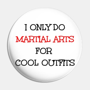 Martial Arts Funny Motivational T-Shirt Pin