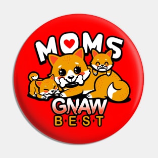 Moms Gnaw Best Pin