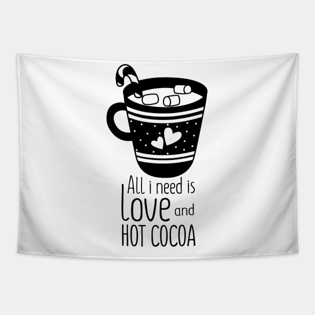 all i need is love and hot cocoa Tapestry by busines_night