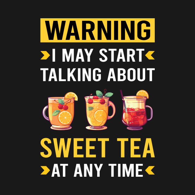 Warning Sweet Tea by Good Day