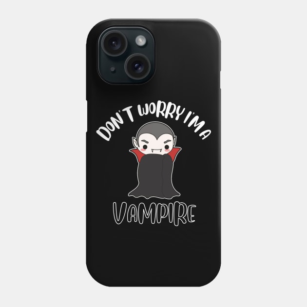 Don't Worry I'm A Vampire Phone Case by NivousArts