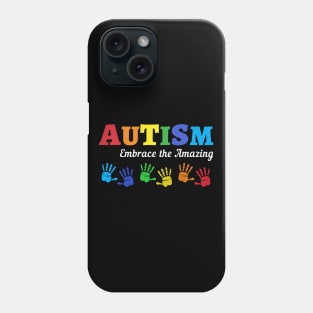 Autism Awareness Embrace The Amazing Phone Case