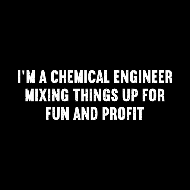 I'm a Chemical Engineer – Mixing Things Up for Fun and Profit by trendynoize
