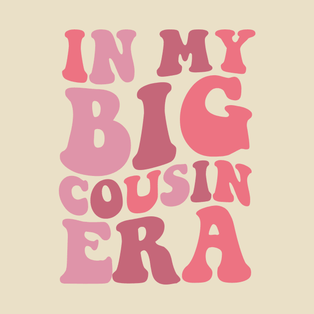 In my Big Cousin Era, Big Cousin Shirt,Funny Toddler Shirt,Trendy Kid Shirt,Pregnancy Reveal T-Shirt,Baby Announcement Shirt,Siblings by Y2KERA