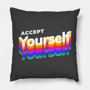 Accept Yourself Pillow