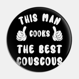 This Man Cooks The Best Couscous Dish Lover Cook Chef Father's Day Pin