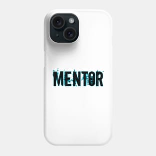 Mentor Phone Case